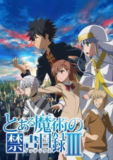 To Aru Majutsu no Index III อินเดกซ์ คัมภีร์คาถาต้องห้าม ภาค 3 ตอนที่ 1-26 ซับไทย